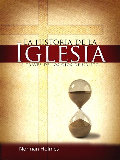 Title details for La historia de la Iglesia a través de los ojos de Cristo by Rev. Norman Holmes - Available